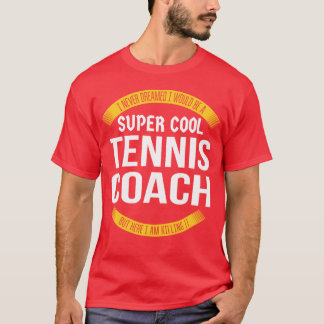 Super Coole Tennis Coach Doet het Geweldig Grappig T-shirt