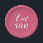 Super Cute Eat Me Bord - roze<br><div class="desc">Dit is een leuk en flirt papieren bord perfect voor elk feestje!</div>