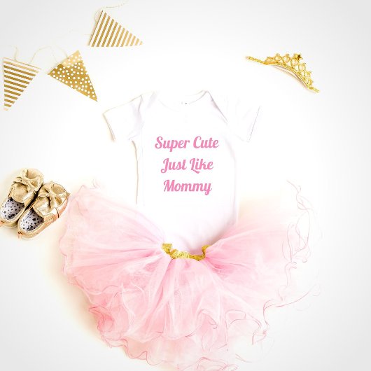 Super Cute like mama Baby Girl Bodysuit