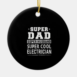 Super Dad Super Husband Super Electrice Mannen Keramisch Ornament