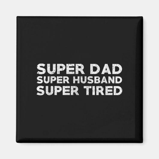 Super Dad Super Husband Super Tired Funny Dad Gif  Magneet (Voorkant)
