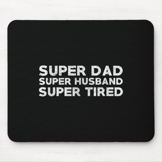 Super Dad Super Husband Super Tired Funny Dad Gif Muismat (Voorkant)