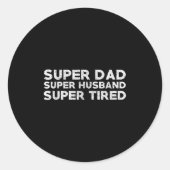Super Dad Super Husband Super Tired Funny Dad Gif  Ronde Sticker (Voorkant)