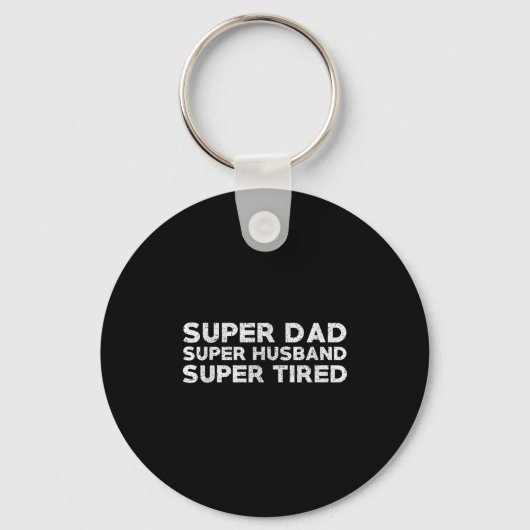 Super Dad Super Husband Super Tired Funny Dad Gif Sleutelhanger (Voorkant)