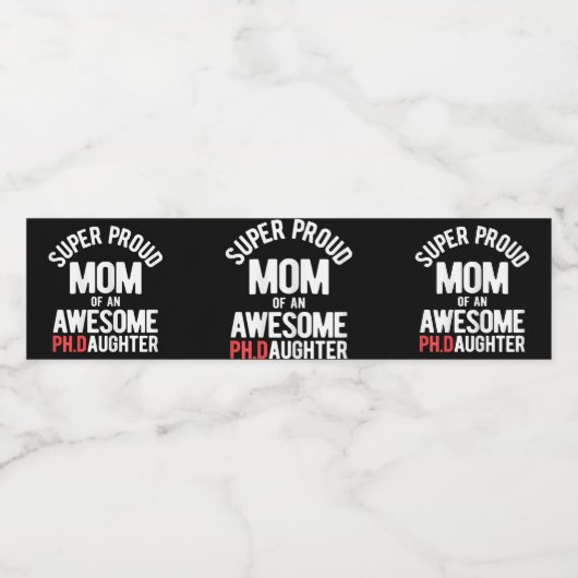 Super dankbare moeder van Geweldige dochter PhD Waterfles Etiket (Enkel label)