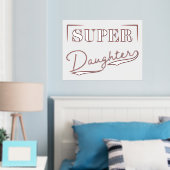Super Daughter Folie Afdrukken (Insitu (Slaapkamer))