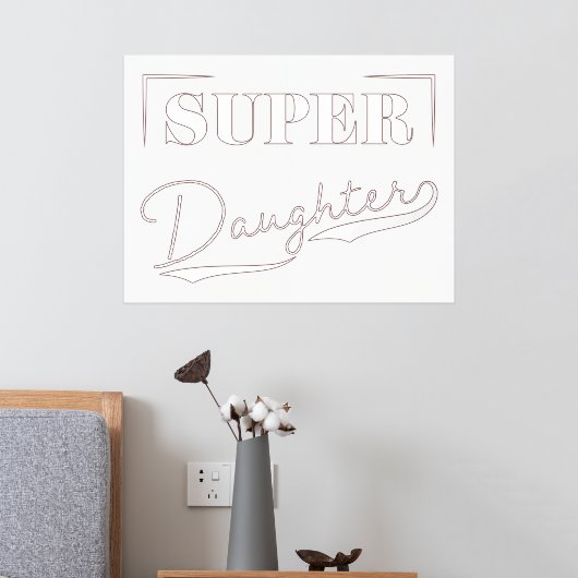 Super Daughter Folie Afdrukken (Insitu (Slaapkamer 2))