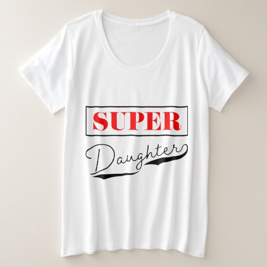 Super Daughter Grote Maat T-shirt (Design voorkant)