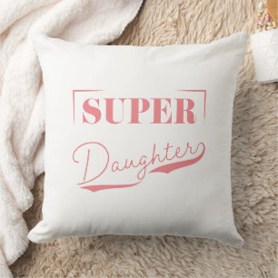 Super Daughter Kussen