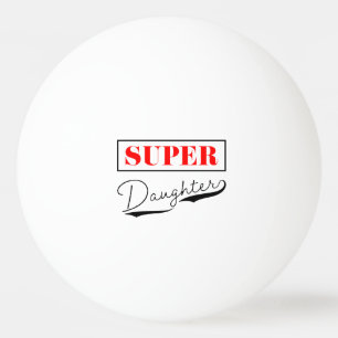 Super Daughter Pingpongbal