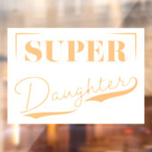 Super Daughter Raamsticker (Vel 2)