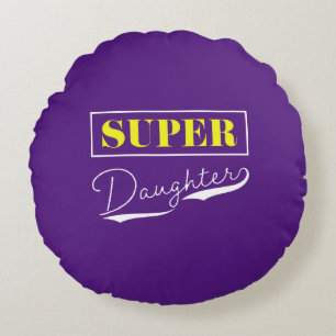 Super Daughter Rond Kussen