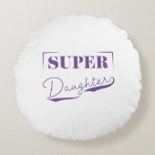 Super Daughter Rond Kussen (Voorkant)