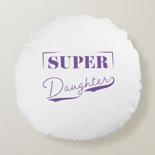 Super Daughter Rond Kussen (Voorkant)