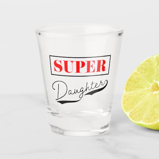 Super Daughter Shot Glas (Voorkant)