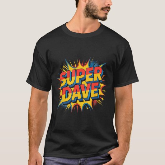 Super Dave Funny Name Daves T-shirt (Voorkant)