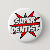 Super Dentist Ronde Button 5,7 Cm (Voorkant)