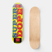 SUPER DOPE Skateboard (Voorkant)