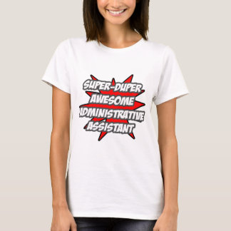 Super duper Geweldige beheerder. Assistent T-shirt