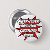 Super duper Geweldige oncologieverpleegster Ronde Button 5,7 Cm (Voorkant /achterkant)