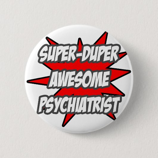 Super duper Geweldige psychiater Ronde Button 5,7 Cm (Voorkant)