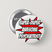 Super duper Geweldige psychiater Ronde Button 5,7 Cm (Voorkant /achterkant)