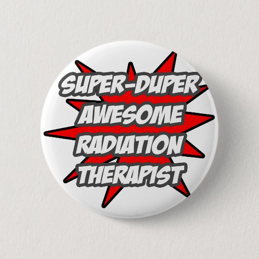 Super duper Geweldige stralingstherapeut Ronde Button 5,7 Cm (Voorkant)