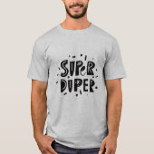 Super Duper Positief Slogan T-Shirt - Minimalistis (Voorkant)