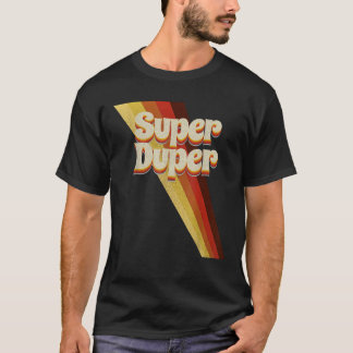 Super Duper Seventies 70 s Cool Retro Styl T-shirt