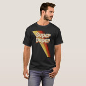 Super Duper Seventies 70 s Cool Retro Styl T-shirt (Voorkant volledig)
