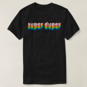 Super Duper T-Shirt (Design voorkant)