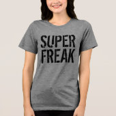 SUPER FREAK  T-shirts (Voorkant)
