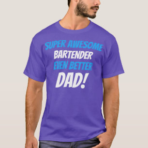 Super Geweldige Bartender nog beter pap T-shirt