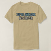 Super Geweldige bus driver 2 T-shirt (Design voorkant)