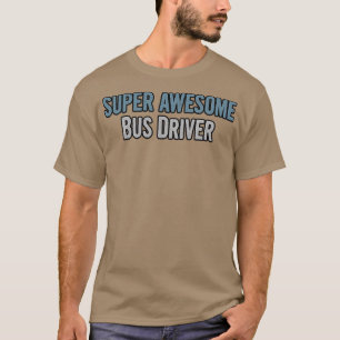 Super Geweldige bus driver 2 T-shirt