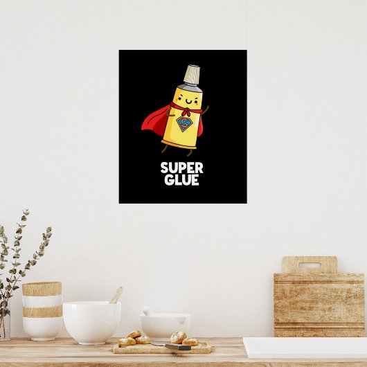 Super Glue Funny Pun Dark BG Poster (Keuken)