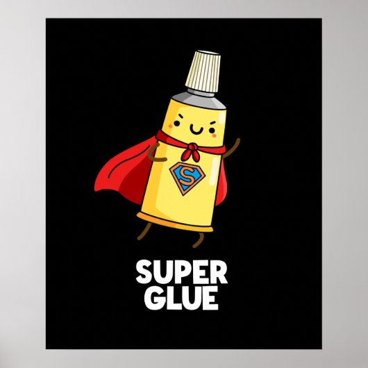 Super Glue Funny Pun Dark BG Poster (Voorkant)
