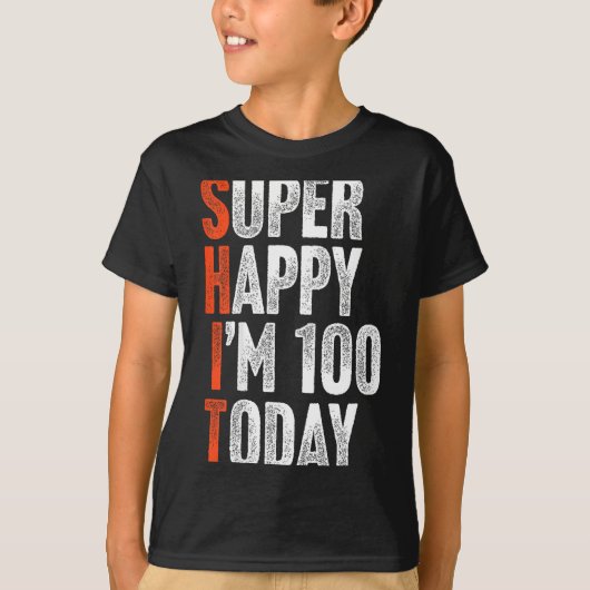 Super Happy Im 100 Years Old Gag Joke Funny 100th T-shirt (Voorkant)