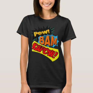 Super Hero Comic Book Onomatopoeia. Pow! Bam Kapow T-shirt
