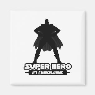 Super Hero in Disguise Magneet