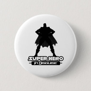 Super Hero in Disguise Ronde Button 5,7 Cm