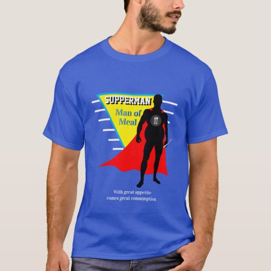 Super Hero SUPPERMAN MAN VAN MEAL T-Shirt (Voorkant)