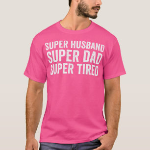 Super Husband Super Pap Super Tired Beste pap ooit T-shirt