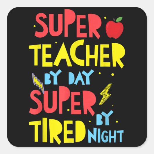 Super leraar overdag, Super Tired by Night Vierkante Sticker (Voorkant)