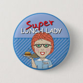 Super Lunch Lady Ronde Button 5,7 Cm (Voorkant)