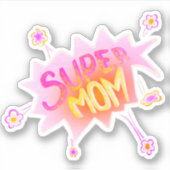 Super mam Roze Neon Flower Comic Bubble Sticker (Voorkant)