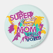 Super mam Saving the World Magneet (Voorkant)