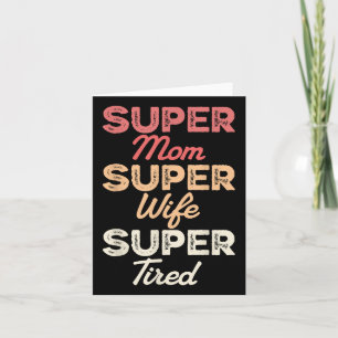Super mam Super Wife Super Tired Funny Moederdag Kaart
