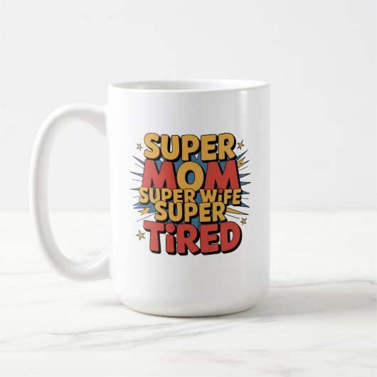 Super mam, Super Wife, Super Tired Koffiemok (Links)
