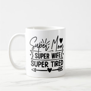 Super mam Super Wife Super Tired Koffiemok